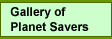 Gallery of Planet Savers